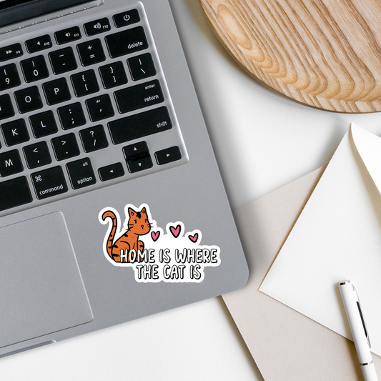Home is Where the Cat Is | Pet | Waterproof Sticker | 3"